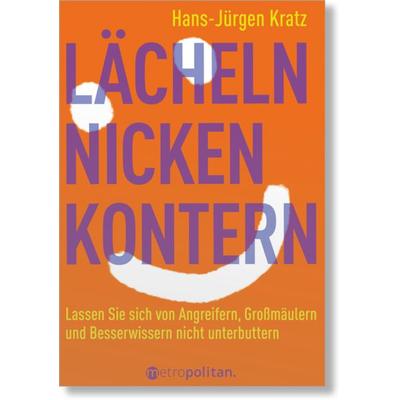 Lächeln, nicken, kontern, Taschenbuch von Hans-Jürgen Kratz, Walhalla und Praetoria, 978-3-96186-076-0