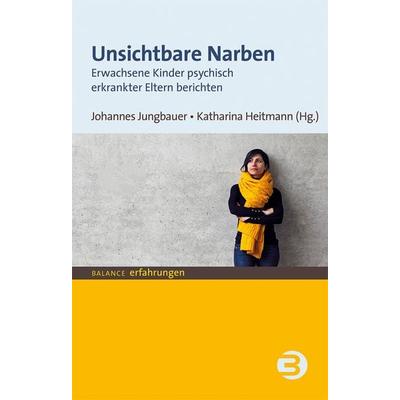 Unsichtbare Narben, Taschenbuch von Johannes Jungbauer,Katharina Heitmann, BALANCE Buch + Medien Verlag, 978-3-86739-294-5