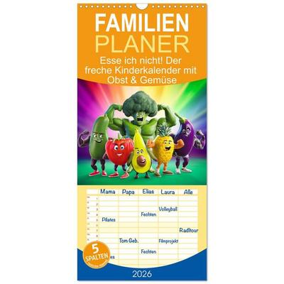 Familienplaner 2026 - Esse ich nicht! Der freche Kinderkalender mit Obst & Gemüse mit 5 Spalten (Wandkalender, 21 x 45 cm) CALVENDO