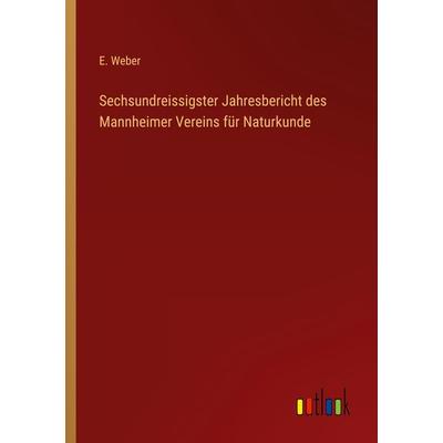 Sechsundreissigster Jahresbericht des Mannheimer Vereins für Naturkunde, Taschenbuch von E. Weber, Outlook, 978-3-368-50214-0