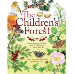 The Children's Forest (Crafts and Family Activities): Stories and songs, wild food, crafts and celeb, Sachbücher von Anna Richardson, Helen d'Ascoli, Dawn Richardson Casey