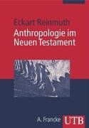 Eckart Reinmuth - Anthropologie im Neuen Testament (Uni-Taschenbücher M) - Preis vom 12.10.2026 11:37:12 h