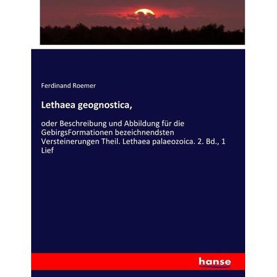 Lethaea geognostica,, Taschenbuch von Ferdinand Roemer, Hansebooks, 978-3-7436-5606-2
