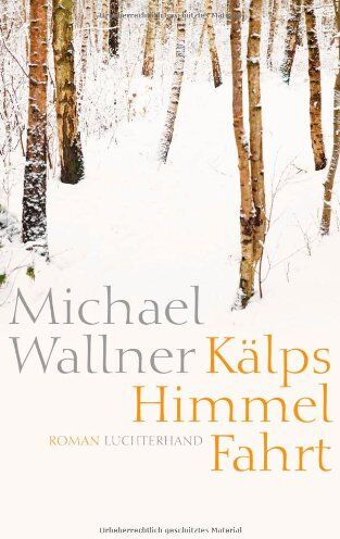 Michael Wallner - Kälps Himmelfahrt: Roman - Preis vom 30.09.2026 09:01:18 h