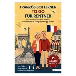 Umbreit Französisch lernen to go für Rentner: 15 Minuten täglich Französisch lernen - si (Deutsch, Alga, sprachschule) (74014680)