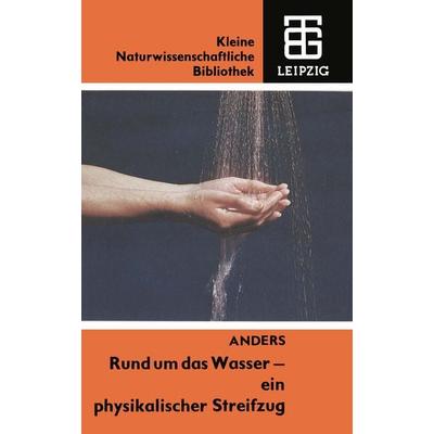 Rund um das Wasser — ein physikalischer Streifzug, Taschenbuch von , Vieweg & Teubner, 978-3-322-00785-8