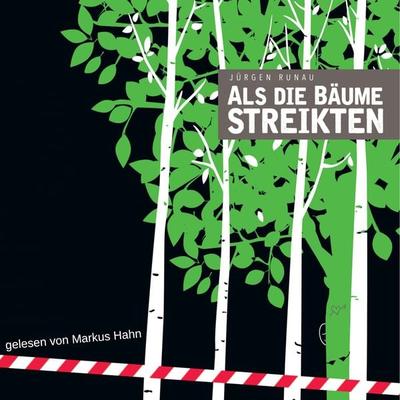 Als die Bäume streikten - Jürgen Runau, Audio, 0727612298594