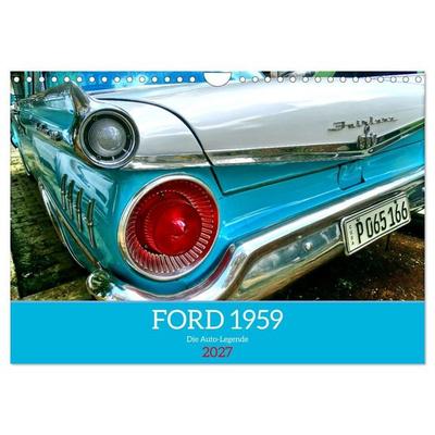 FORD 1959 - Die Auto-Legende (Wandkalender 2027 DIN A4 quer), CALVENDO Monatskalender