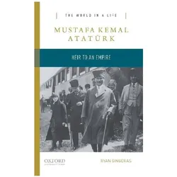 Mustafa Kemal Atatürk ( Heir to the Empire ), Sachbücher von Ryan Gingeras, Gingeras