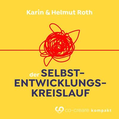Der Selbstentwicklungskreislauf - Karin Roth,Helmut Roth,Co-Creare, Audio, 4260507171573