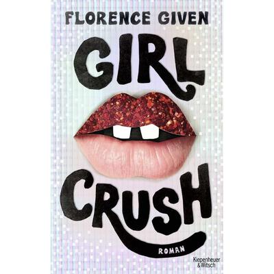 Girlcrush, Taschenbuch von Florence Given, Kiepenheuer & Witsch