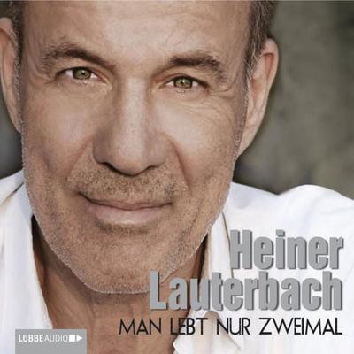 Man lebt nur zweimal - Heiner Lauterbach, Audio, 9783838771700