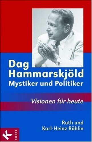 Ruth Röhlin - Dag Hammarskjöld - Mystiker und Politiker: Visionen für heute - Preis vom 11.10.2026 03:10:56 h