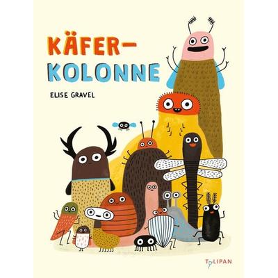 Käferkolonne, Gebundene Ausgabe von Elise Gravel, Tulipan, 978-3-86429-590-4