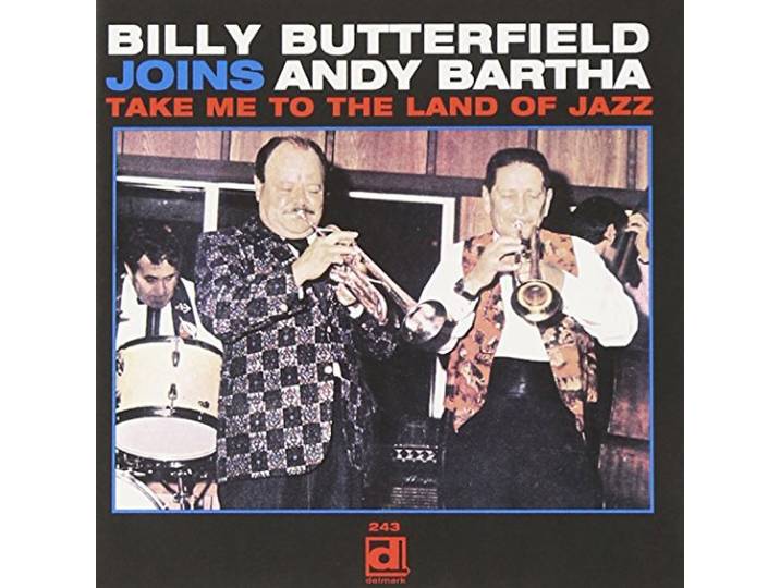 Billy Joins Andy Barth Butterfield - Take Me To The Land Of Jazz
