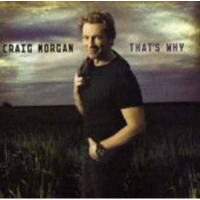 Thats Why - Craig Morgan, CD