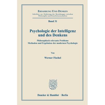 Psychologie der Intelligenz und des Denkens., Taschenbuch von Werner Fischel, Duncker & Humblot, 978-3-428-01881-9