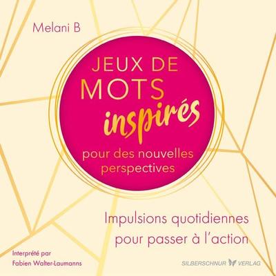 Jeux de mots inspires pour des nouvelles perspectives - Melani B., Download, 9783969330975