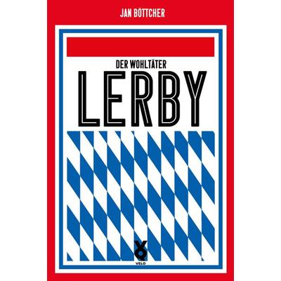 Sören Lerby. Der Wohltäter, Taschenbuch von Jan Böttcher, Verlag Voland & Quist, 978-3-86391-393-9