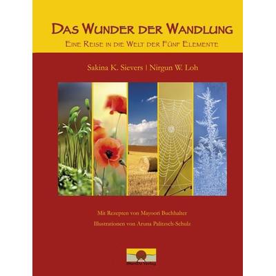 Das Wunder der Wandlung, Taschenbuch von Sakina K. Sievers,Nirgun W. Loh, ShenDo Verlag, 978-3-943986-32-7