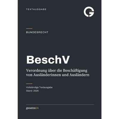 BeschV – Verordnung über die Beschäftigung von Ausländerinnen und Ausländern, Taschenbuch von Gesetze24 Deutschland, Epubli, 978-3-565-61459-2
