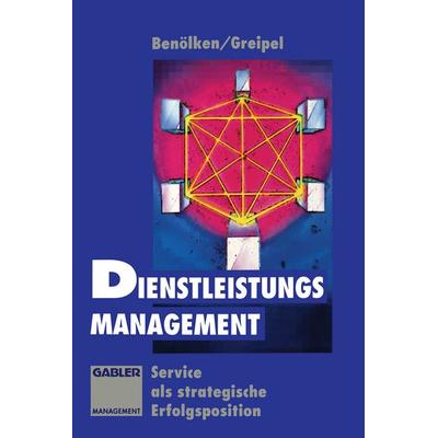 Dienstleistungs-Management, Taschenbuch von Peter Greipel, Betriebswirtschaftlicher Verlag Gabler, 978-3-322-82903-0