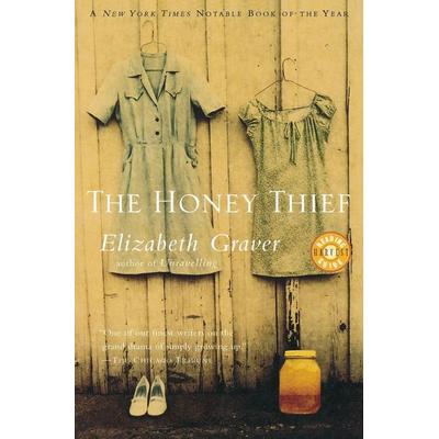 The Honey Thief, Taschenbuch von Elizabeth Graver, Houghton Mifflin Company, 978-0-15-601390-1