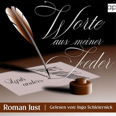 Worte aus meiner Feder - Roman Just, Audio, 9783987475702
