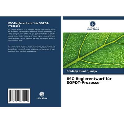 IMC-Reglerentwurf für SOPDT-Prozesse, Taschenbuch von Pradeep Kumar Juneja, Verlag Unser Wissen, 978-620-7-83291-0