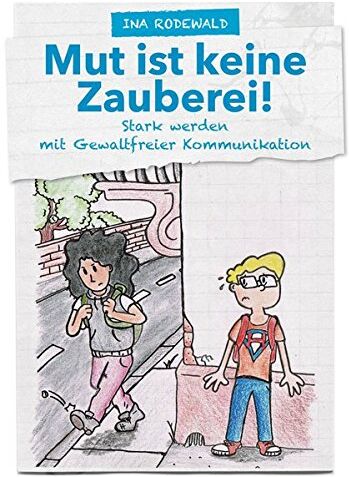 Ina Rodewald - Mut ist keine Zauberei: Stark werden mit Gewaltfreier Kommunikation - Preis vom 09.10.2026 07:28:09 h