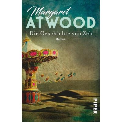 Die Geschichte von Zeb, Taschenbuch von Margaret Atwood, Piper Taschenbuch, 978-3-492-31342-1