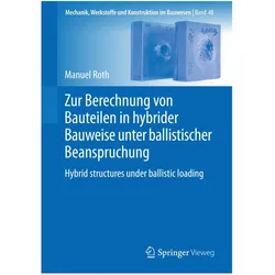 Zur Berechnung von Bauteilen in hybrider Bauweise unter ballistischer Beanspruchung, Fachbücher von Manuel Roth