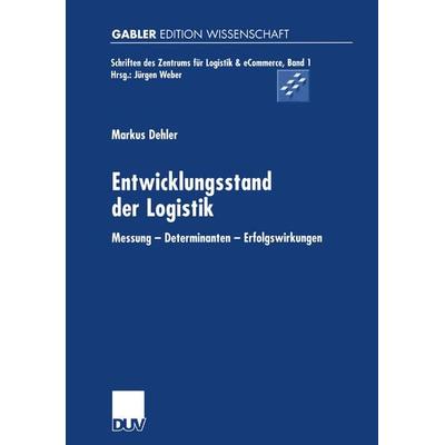 Entwicklungsstand der Logistik, Taschenbuch von Markus Dehler, Deutscher Universitätsverlag, 978-3-8244-7383-0