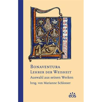Bonaventura - Lehrer der Weisheit, Taschenbuch von Bonaventura, EOS, 978-3-8306-7867-0