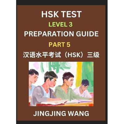 HSK Test Level 3 Preparation Guide (Part 5)- A Beginner's Study Material to Self-learn Mandarin Chinese Characters, Words, Example Sentences,
