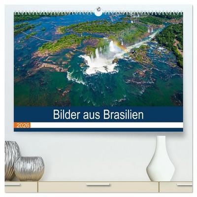 Bilder aus Brasilien (hochwertiger Premium Wandkalender 2026 DIN A2 quer), Kunstdruck in Hochglanz