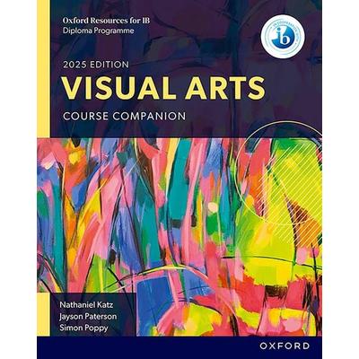 Oxford Resources for IB: DP Visual Arts Course Book, Taschenbuch von Jayson Paterson,Nathaniel Katz,Simon Poppy, Oxford Academic, 978-1-382-06066-0