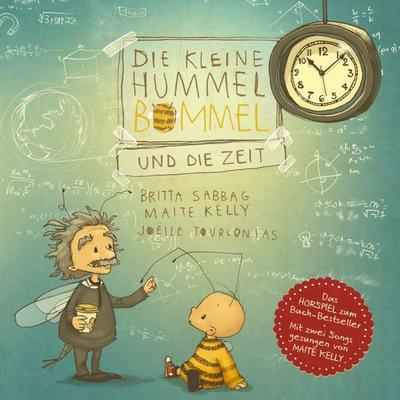 Die kleine Hummel Bommel und die Zeit - Britta Sabbag,Maite Kelly, Audio, 4064066965655