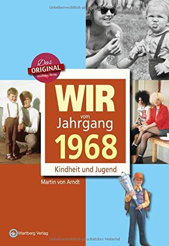 Martin von Arndt - Wir vom Jahrgang 1968 - Kindheit und Jugend (Jahrgangsbände) - Preis vom 13.10.2026 11:25:28 h