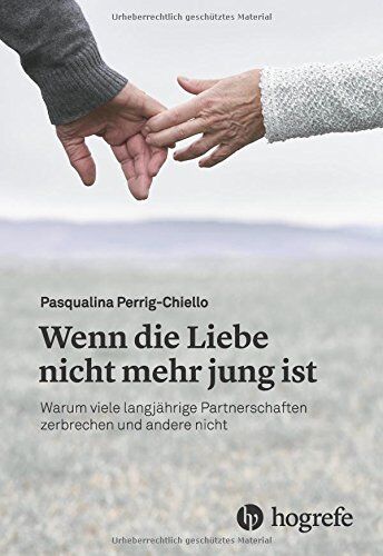 Pasqualina Perrig-Chiello - Wenn die Liebe nicht mehr jung ist: Warum viele langjährige Partnerschaften zerbrechen und andere nicht - Preis vom 30.09.2026 09:01:18 h