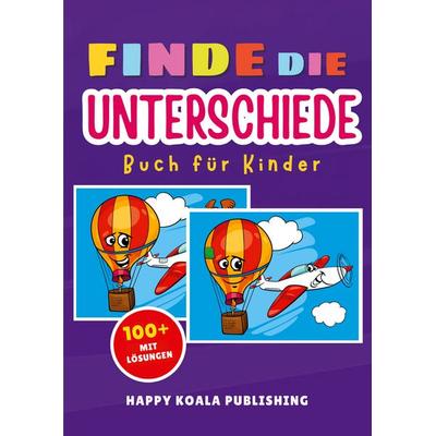 Finde die Unterschiede Rätselspaß für Kinder, Taschenbuch von Happy Koala Publishing, Lucid Page Media, 978-3-691-04069-2