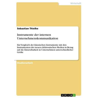 Instrumente der internen Unternehmenskommunikation, Taschenbuch von Sebastian Thielke, GRIN, 978-3-640-59681-2