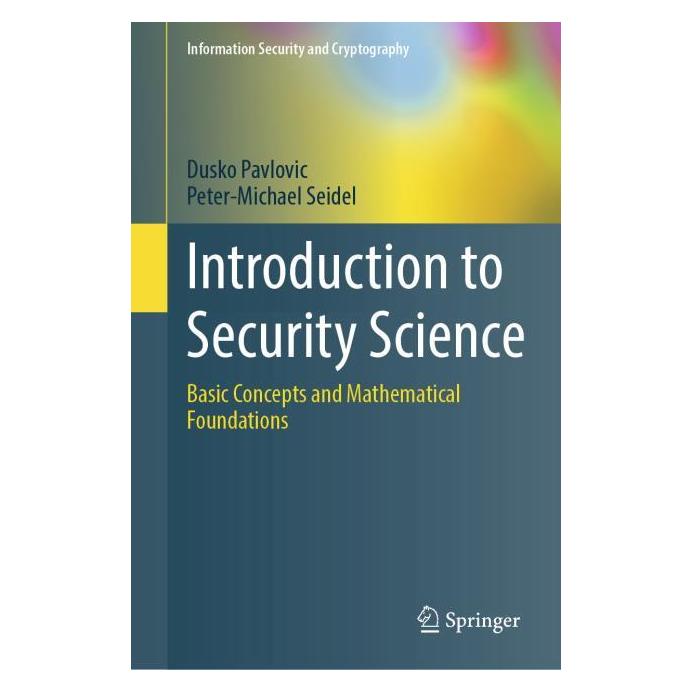 Springer Introduction to Security Science (Englisch, Hardcover, Dusko Pavlovic, Peter-Michael Seidel) (60796837)