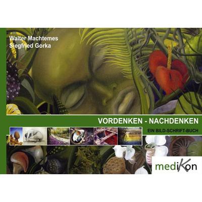 Vordenken - Nachdenken, Gebundene Ausgabe von Walter Machtemes, BoD – Books on Demand, 978-3-8448-2417-9