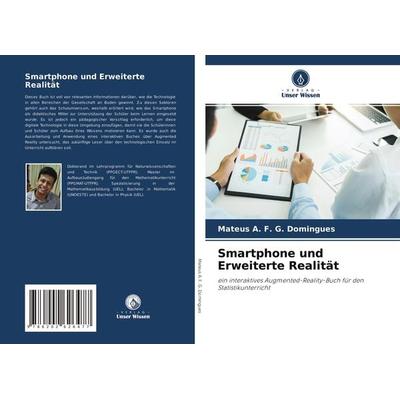 Smartphone und Erweiterte Realität, Taschenbuch von Mateus A. F. G. Domingues, Sciencia Scripts, 978-620-2-62647-7
