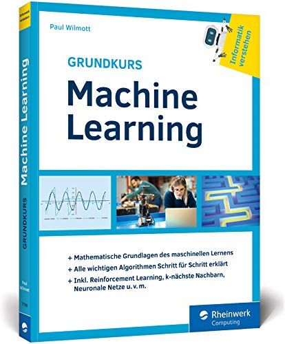 Paul Wilmott - Grundkurs Machine Learning: Aus der Reihe »Informatik verstehen«. Ideal zum Selbststudium - Preis vom 11.10.2026 15:43:13 h