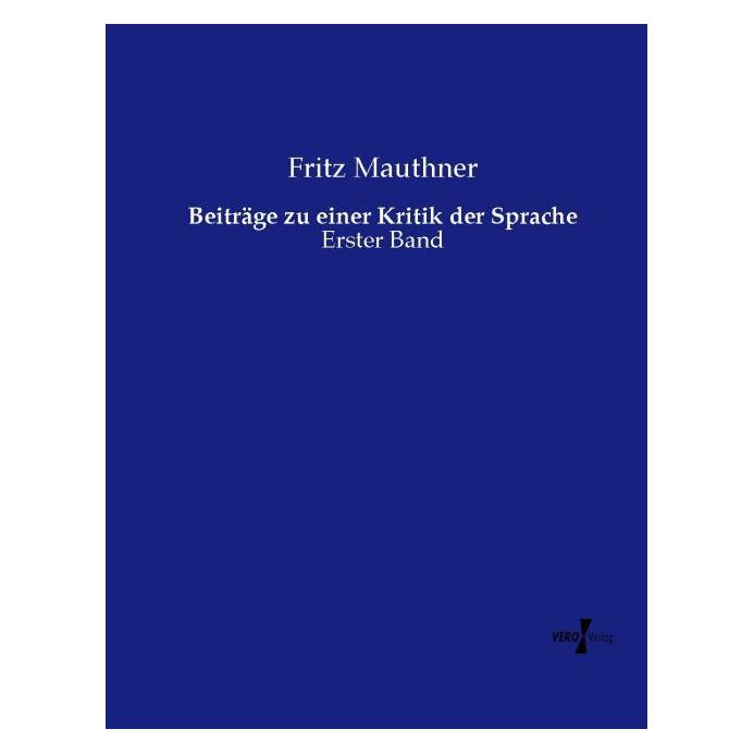 Vero Beiträge zu einer Kritik der Sprache (Deutsch, Softcover, Fritz Mauthner) (55604808)