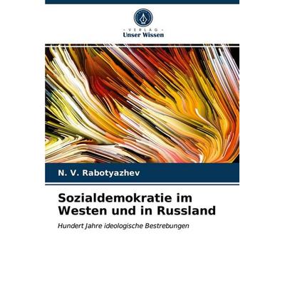 Sozialdemokratie im Westen und in Russland, Taschenbuch von N. V. Rabotyazhev, Verlag Unser Wissen, 978-620-3-77667-6
