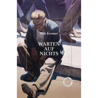 Warten auf Nichts, Gebundene Ausgabe von Tom Kromer, Verlag Das Kulturelle Gedächtnis, 978-3-946990-73-4