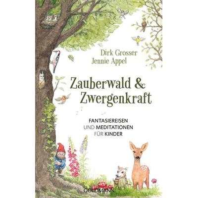 Zauberwald & Zwergenkraft, Taschenbuch von Dirk Grosser,Jennie Appel, Goldmann, 978-3-442-14064-0